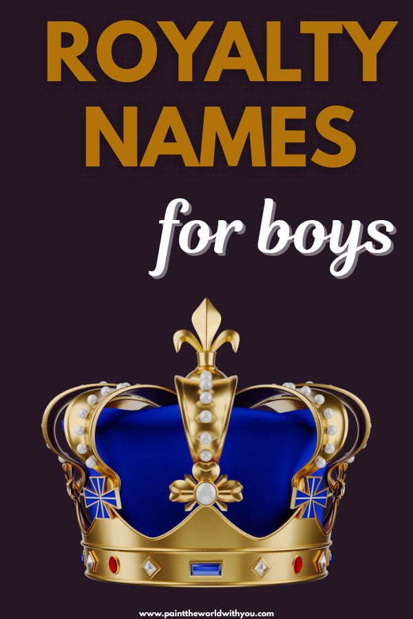 Royal boy names, prince names, famous boy names, royal names for boys, classy boy names, royal baby boy names, elegant boy names, majestic names, fantasy character names, strong boys names, royal names, elegant names, baby names and meanings